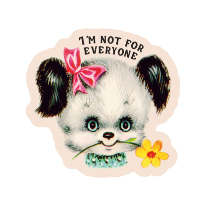 I'm Not For Everyone Sticker