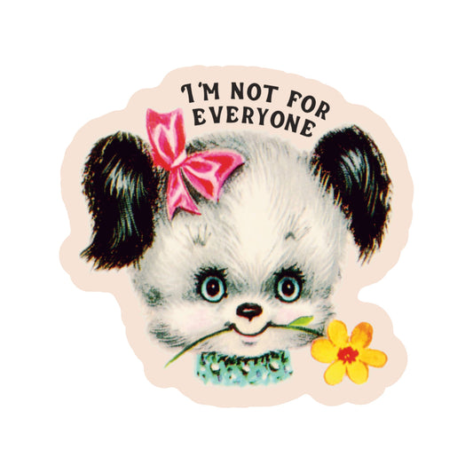 I'm Not For Everyone Sticker