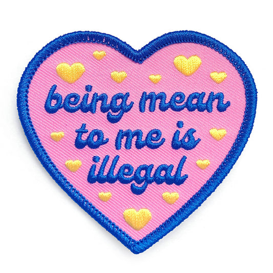 Being Mean To Me Is Illegal Patch
