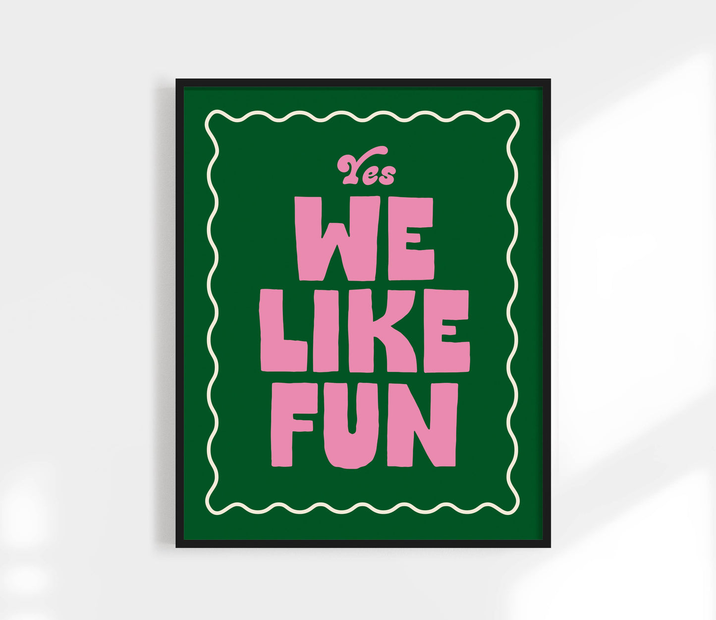 Yes, We like fun Print
