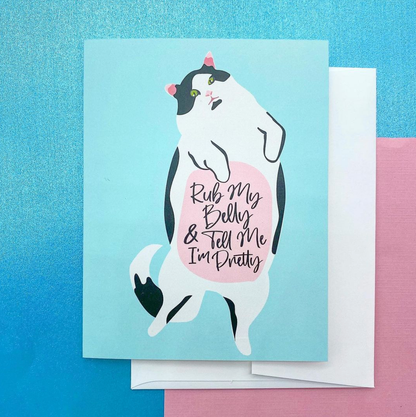 Rub My Belly and Tell Me I'm Pretty Card