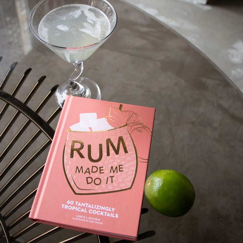 Rum Made Me Do It by Lance Mayhew: Hardcover; 144 pages / English
