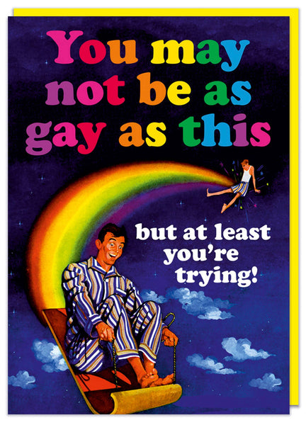 You may not be as gay as this  Card