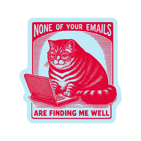 Emails Finding Me Well Sticker