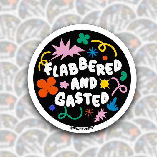 Flabbered and Gasted Sticker