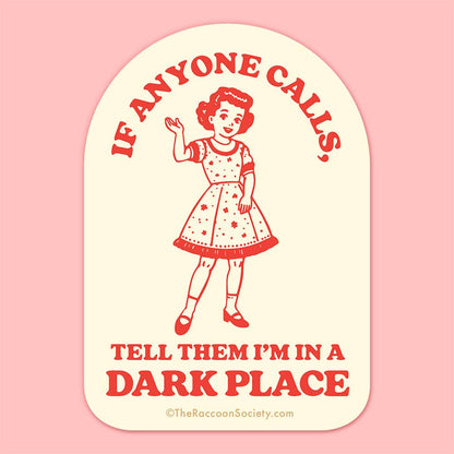I'm in a Dark Place Sticker