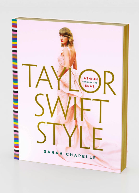 Taylor Swift Style (Gld Edge): Fashion Through The Eras