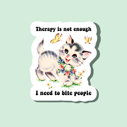 Therapy Is Not Enough Sticker