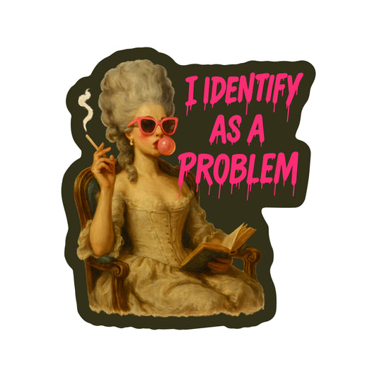 Identify as a Problem Sticker