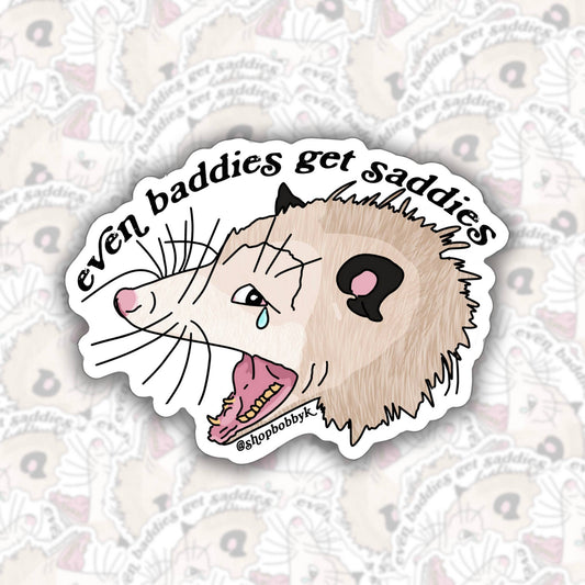 Even Baddies Get Saddies Sticker