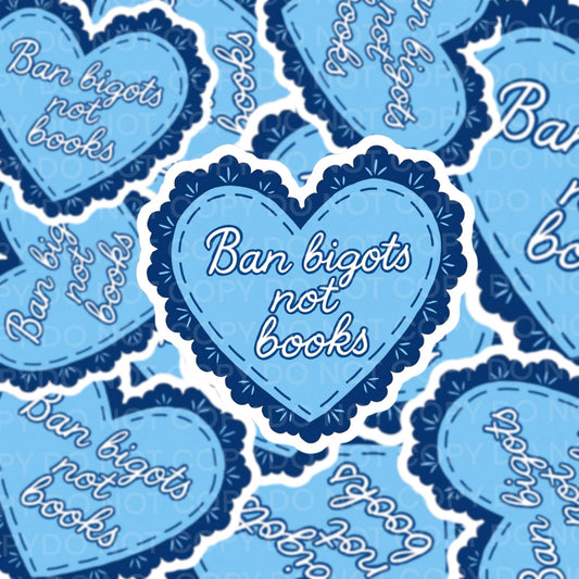 Ban Bigots Not Books Sticker