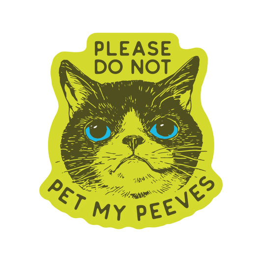 Please Do Not Pet My Peeves Sticker