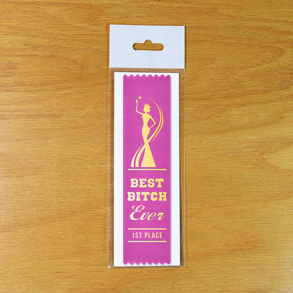 Best Bitch Ever, 1st Place Award Ribbon