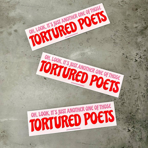 Just another one of those tortured poets Bumper Sticker