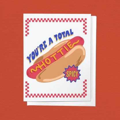 You're A Total Hottie Card