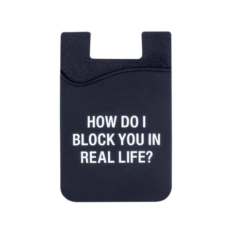 Block You In Real Life Phone Wallet