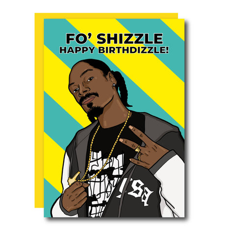 Snoop Dogg - Fo' Shizzle Birthday Card