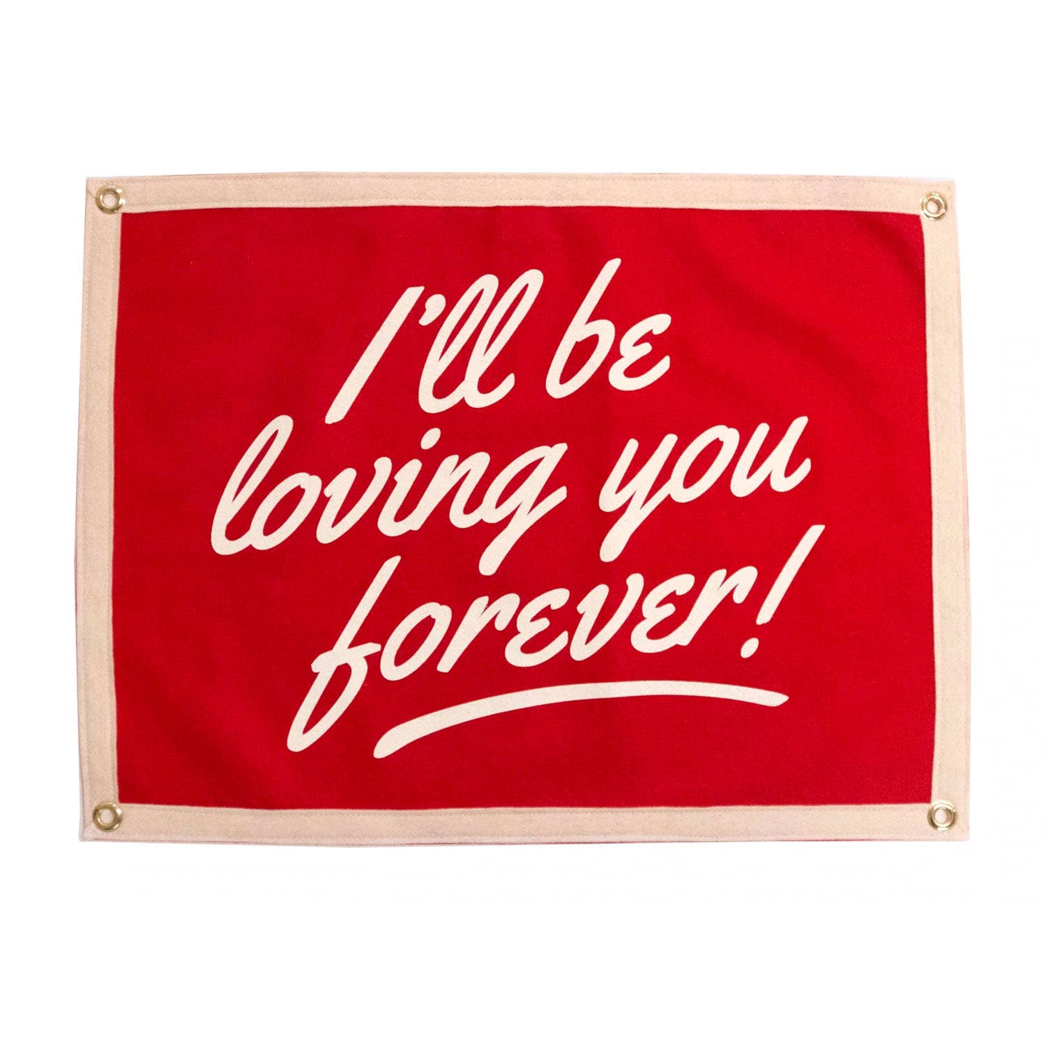 I'll Be Loving You Forever Camp Flag