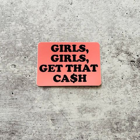 Girls Girls Get that Cash Sticker feminist girl power