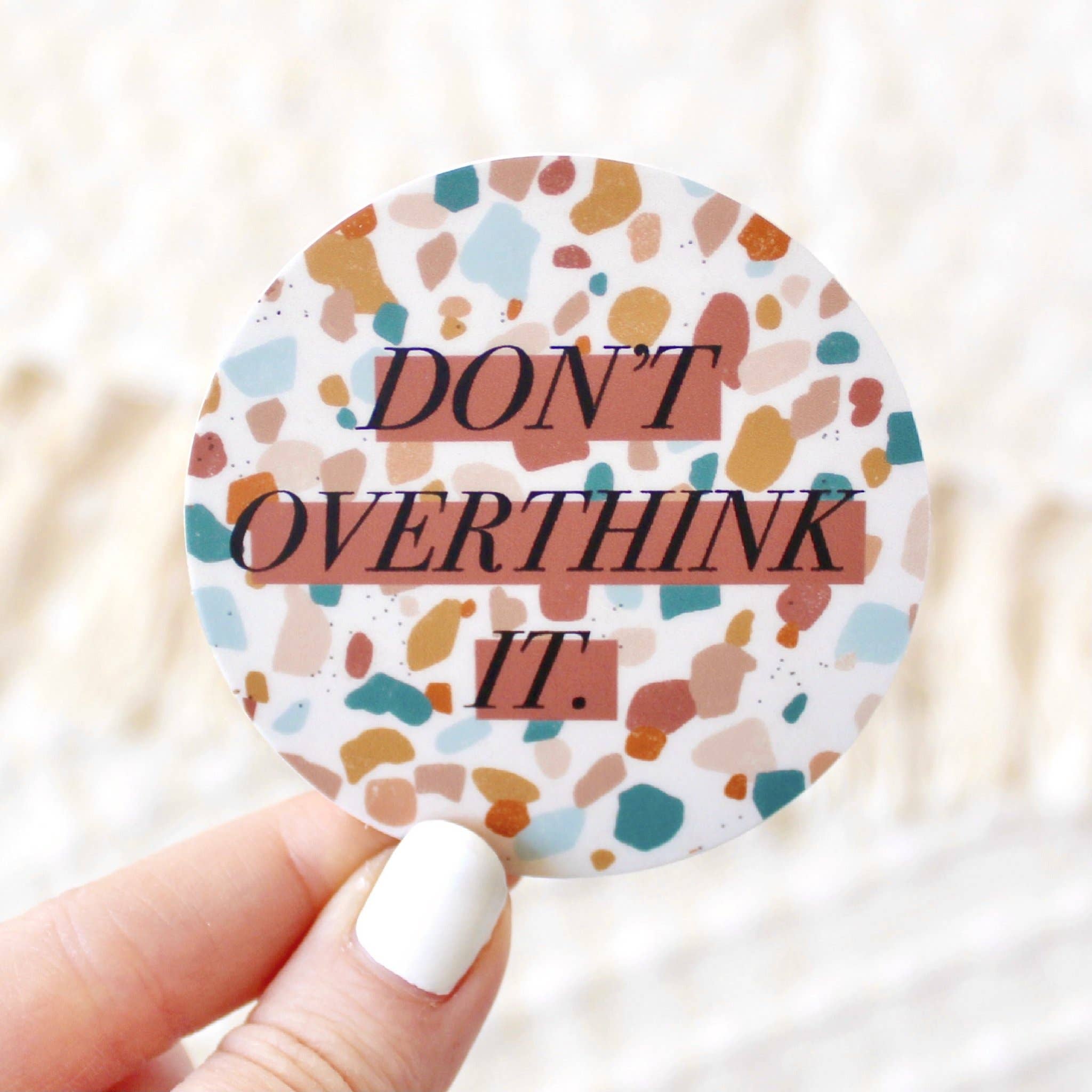 Don't Overthink It Sticker