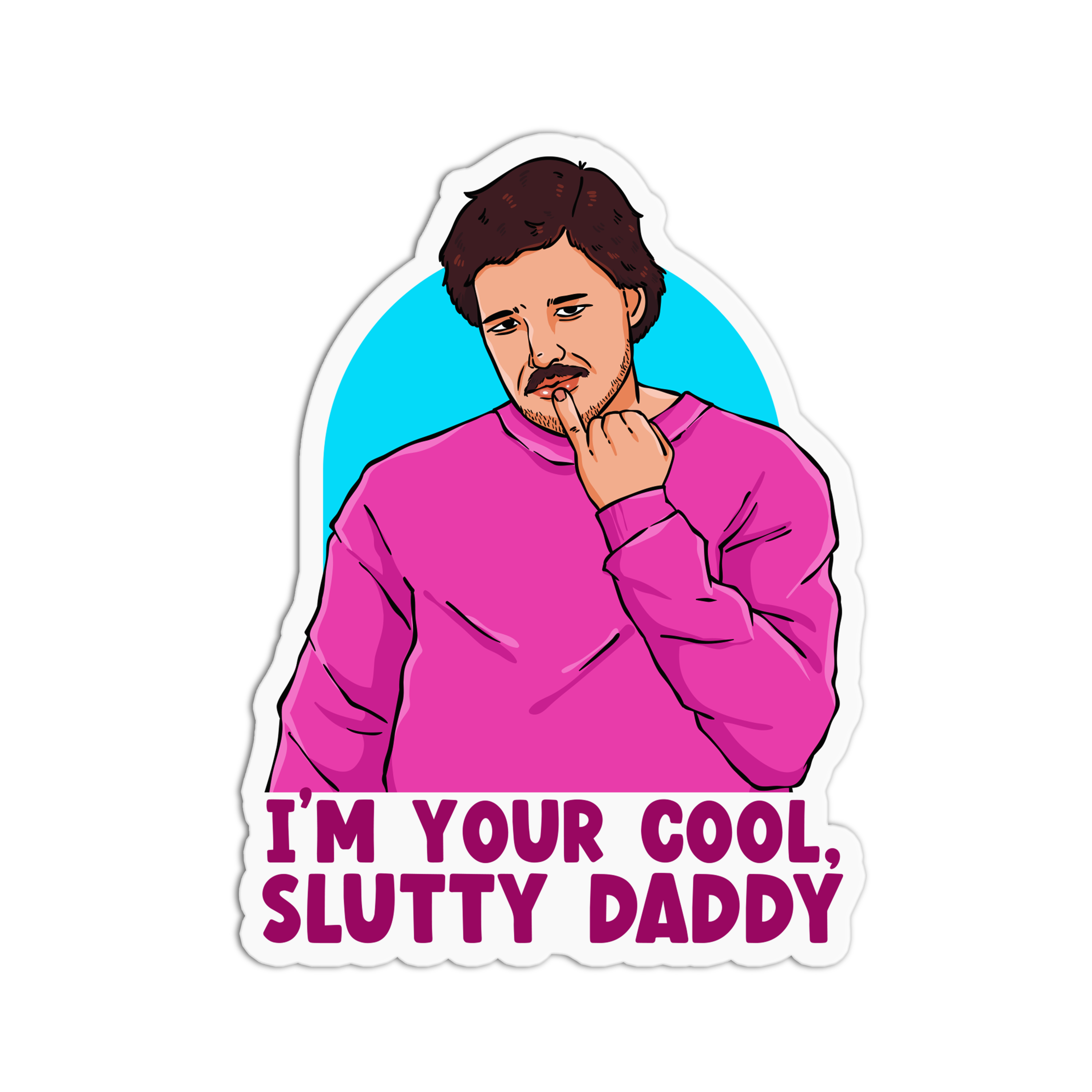 Pedro Pascal Slutty Daddy Sticker – A Little Happy