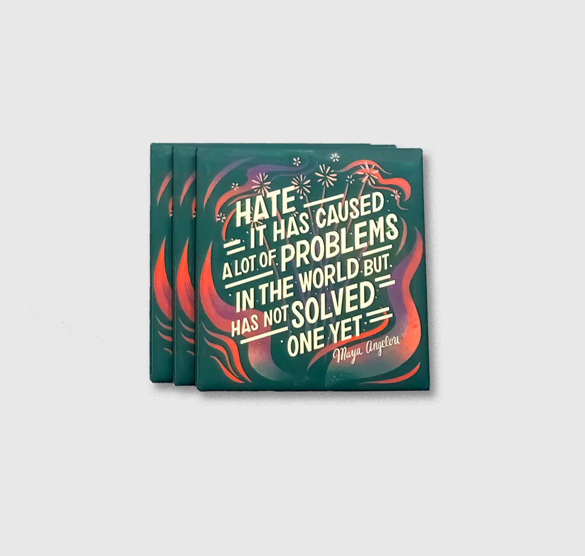 Maya Angelou - Hate Caused a lot of Problems Magnet