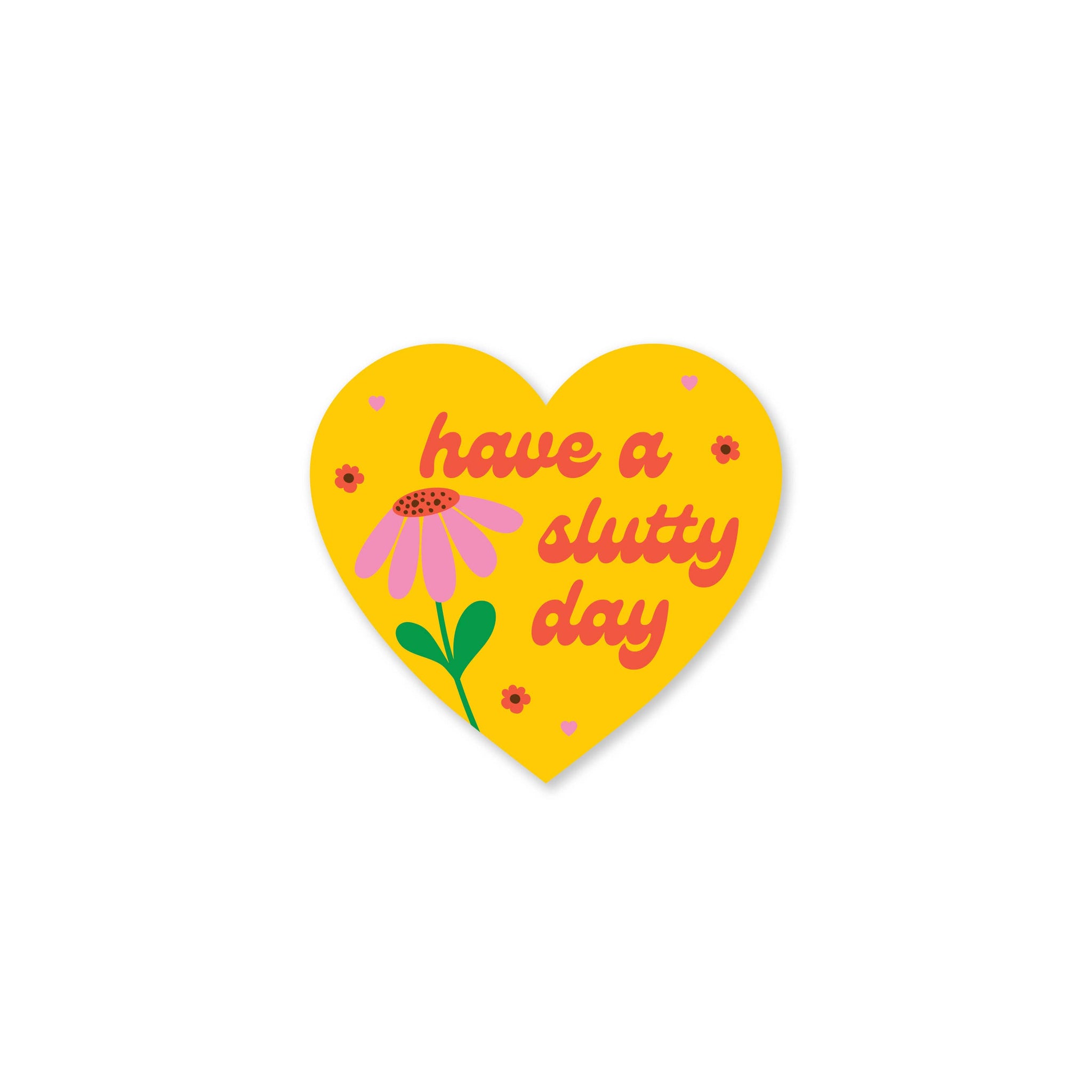 Have A Slutty Day Mini Sticker