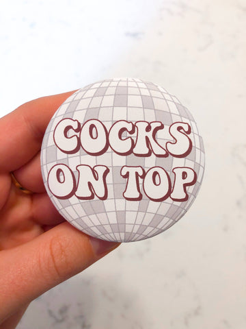 Cocks on Top Disco Button