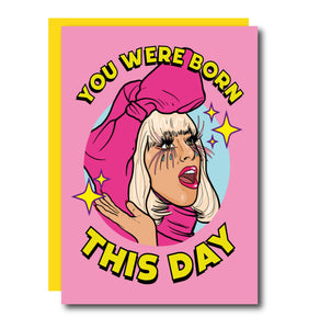 You Were Born This Day Lady Gaga Greeting Card