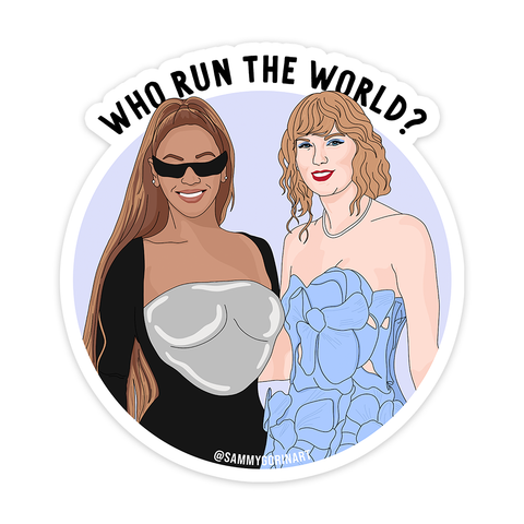 Beyonce and Taylor Swift - Who Run the World Sticker
