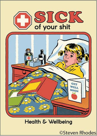 Sick of your shit. Health & Wellbeing Magnet