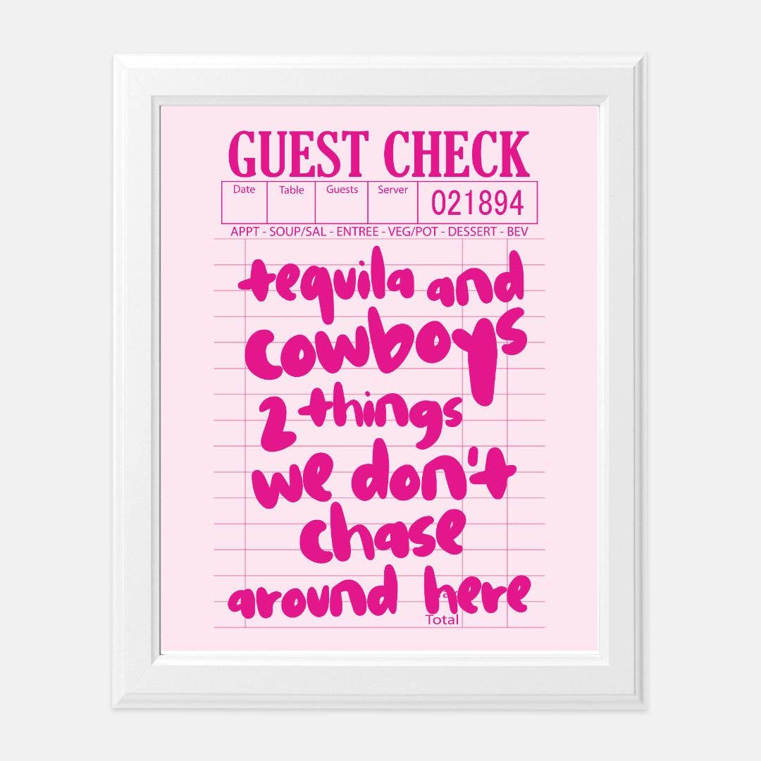 Tequila & Cowboys 2 Things We Don't Chase Around Here Print