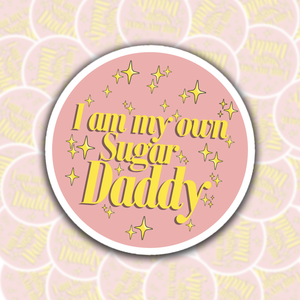I Am My Own Sugar Daddy Sticker
