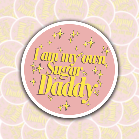 I Am My Own Sugar Daddy Sticker