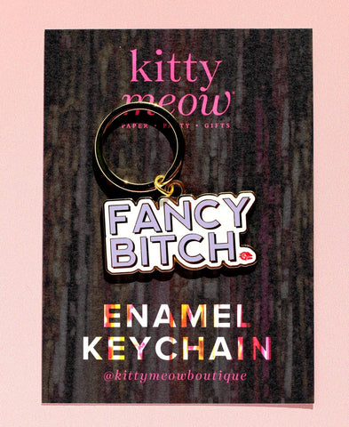 Fancy Bitch Keychain