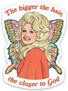 Dolly Parton - Bigger the Hair Die Cut Sticker