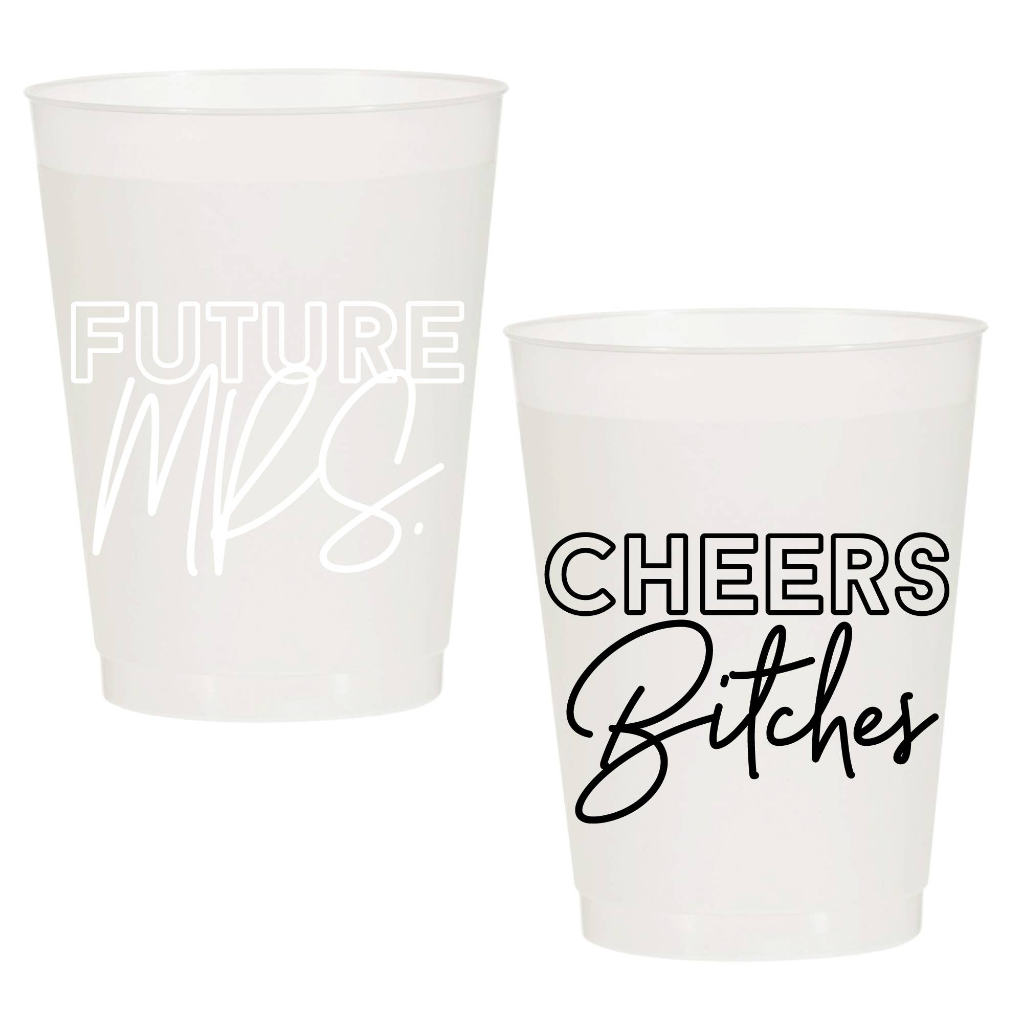 Future Mrs Bachelorette Party Cheers Bitches - Set of 10 Cups