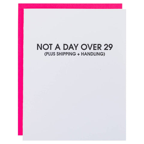 Not A Day Over 29  - Letterpress Birthday Card