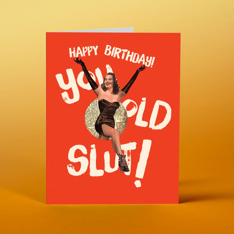 Old Slut! Birthday Card
