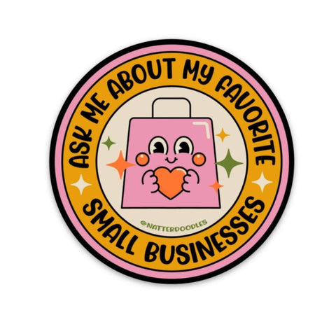 Ask Me About My Favorite Small Business Sticker