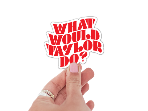 Taylor Swift - What Would Taylor Do? Sticker
